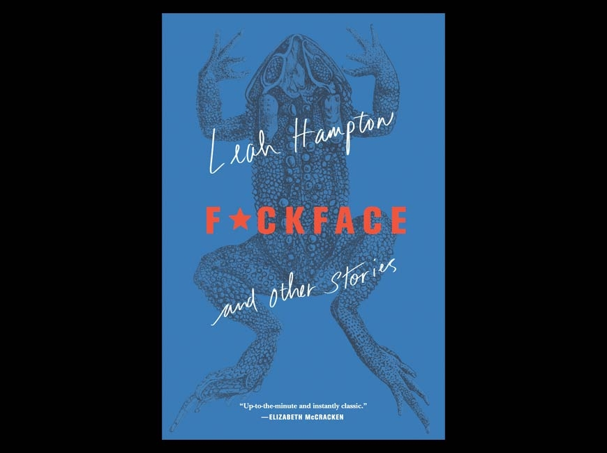 F*ckface and Other Stories by Leah Hampton: the real stories of modern Appalachia