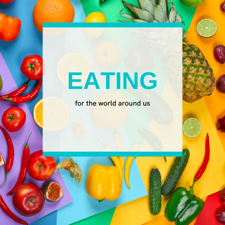 Eating for the world around us