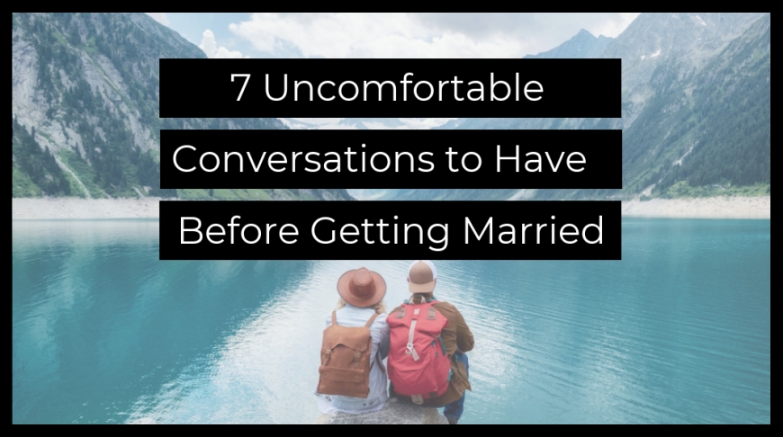 7 Conversations to Have Before Marriage