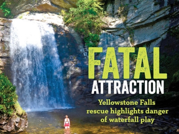 Fatal Attraction: Herculean rescue effort at Yellowstone Falls highlights dangers of waterfall play