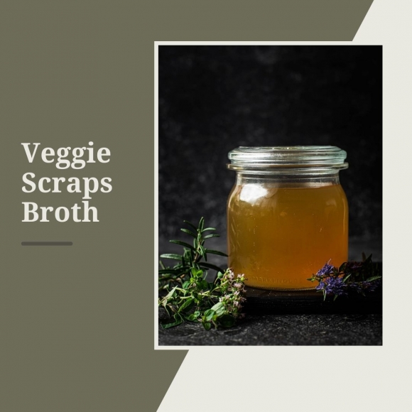 Veggie Scraps Broth